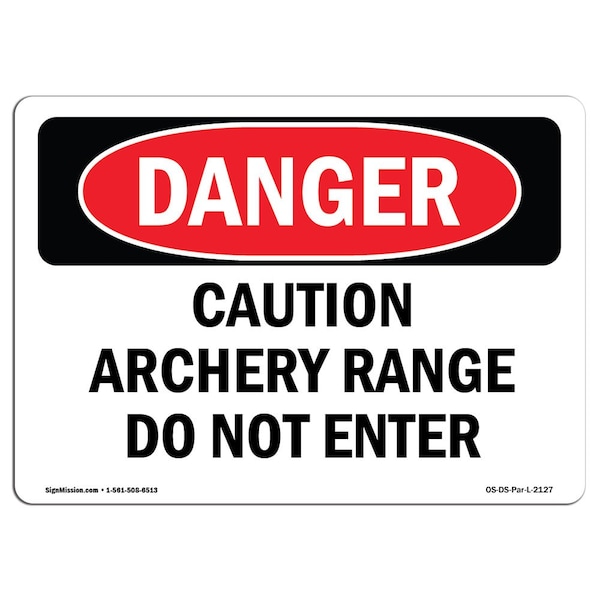 Safety Sign, OSHA Danger, 12" Height, 18" Width, Caution Archery Range Do Not Enter, Landscape